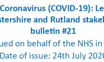 Novel Coronavirus (Covid-19): Leicester, Leicestershire and Rutland stakeholder bulletin: Issue 21